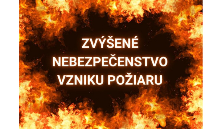 Vyhlásenie času zvýšeného nebezpečenstva vzniku požiaru pre okresy Michalovce a Sobrance